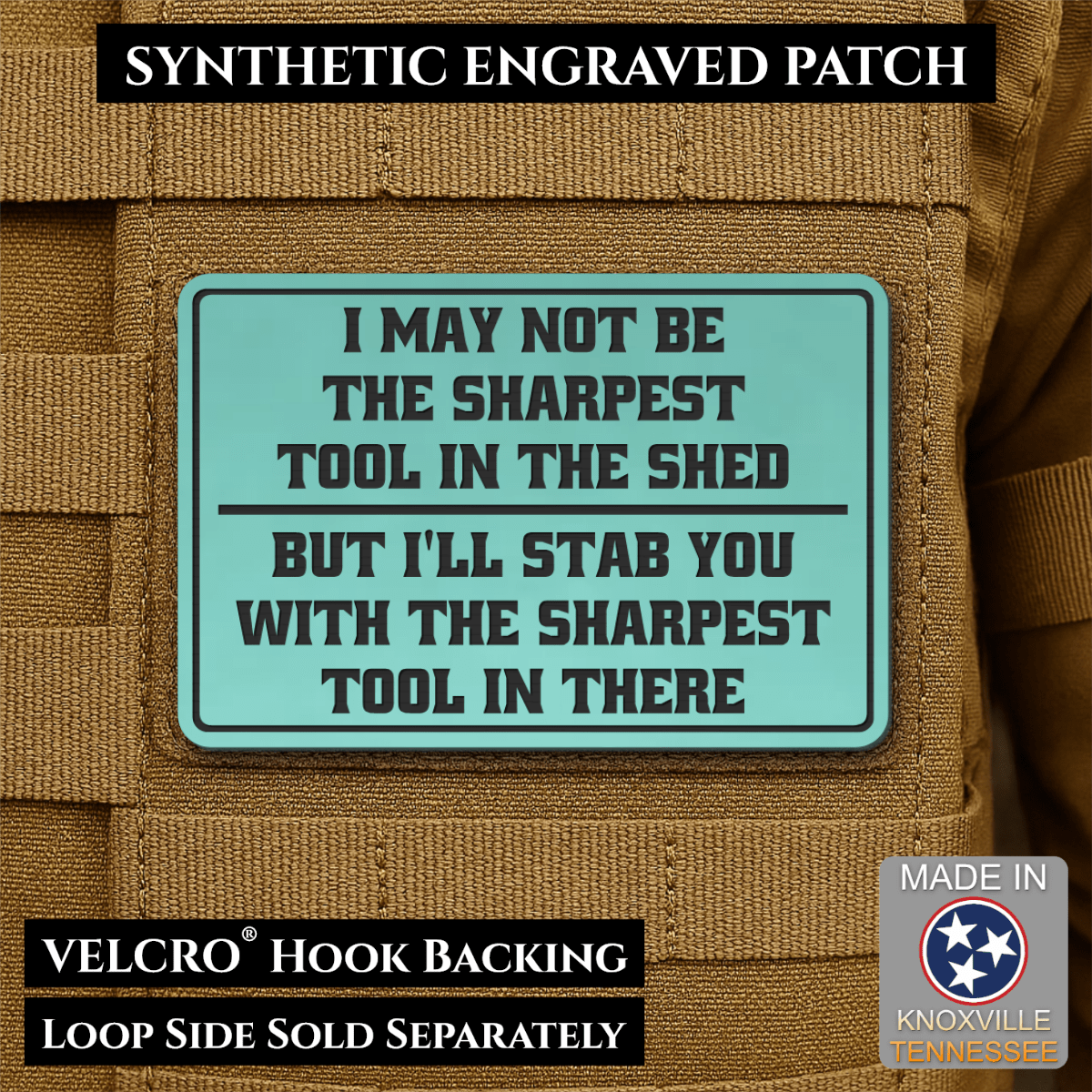 Front design and hook backing of Not The Sharpest Tool In The Shed patch in seafoam