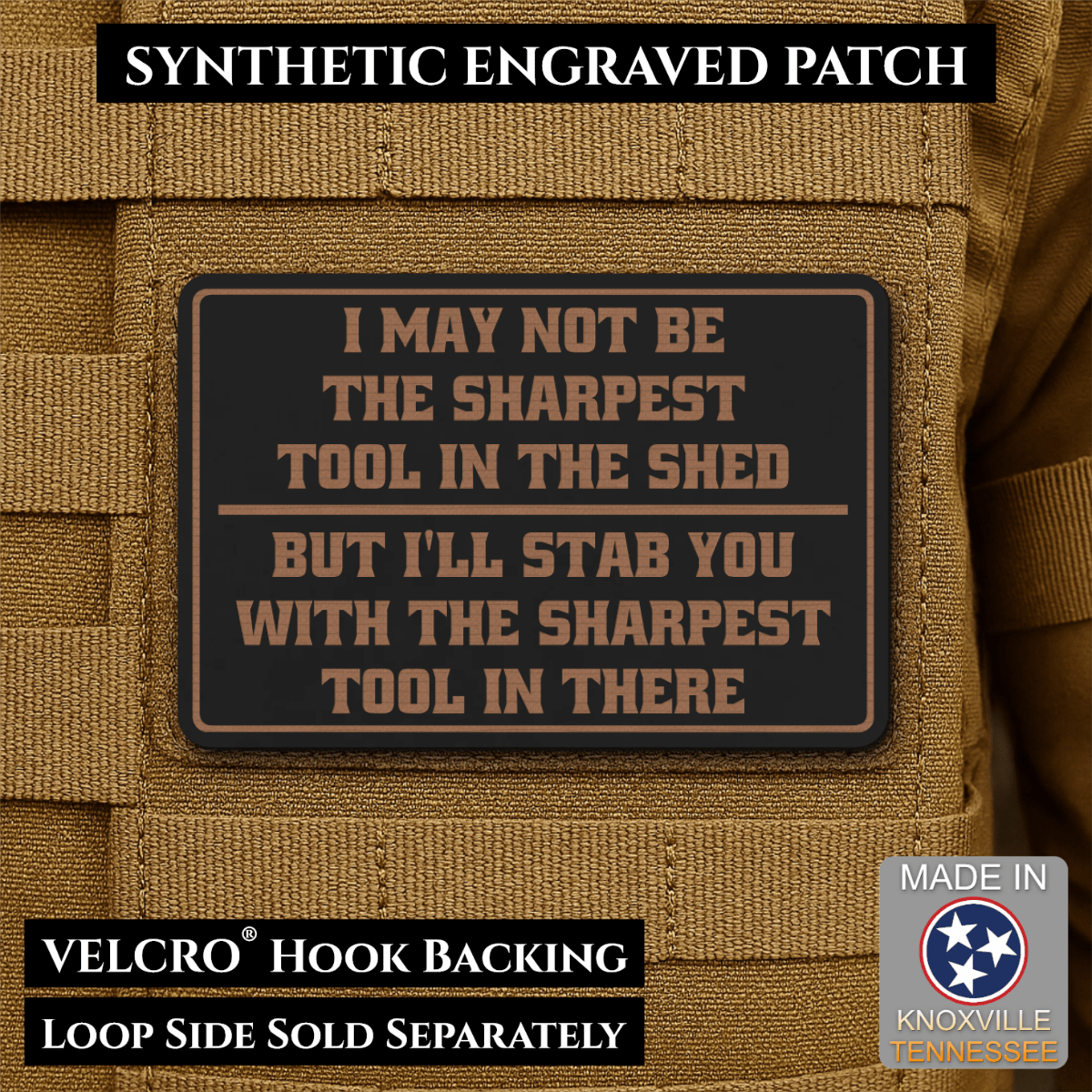 Front design and hook backing of Not The Sharpest Tool In The Shed patch in black / copper