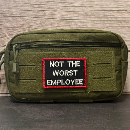 Not The Worst Employee Funny Morale Patch, 2x3" | Made in USA | VELCRO® Brand Hook Backing - LoneStar Adhesive