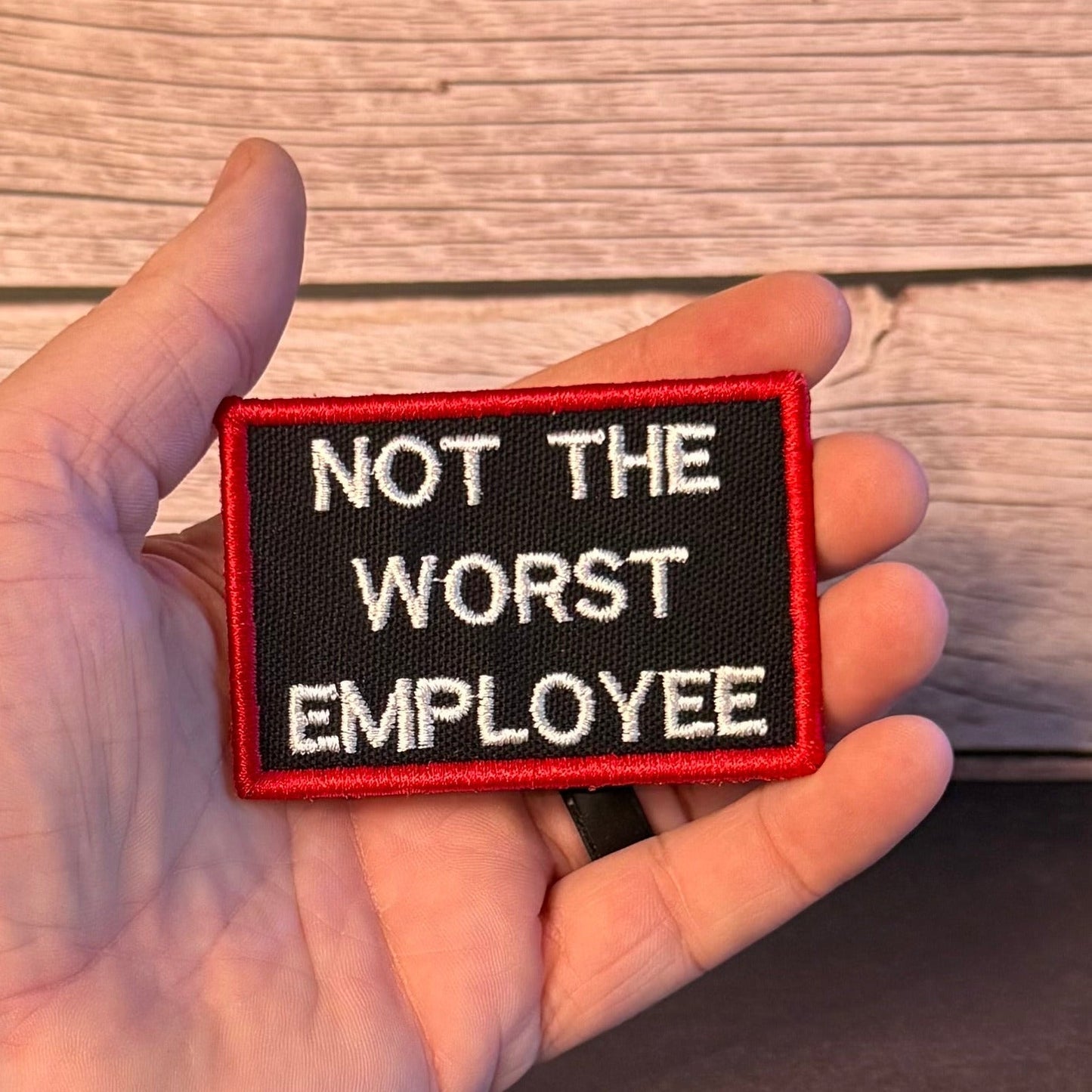 Not The Worst Employee Funny Morale Patch, 2x3" | Made in USA | VELCRO® Brand Hook Backing - LoneStar Adhesive