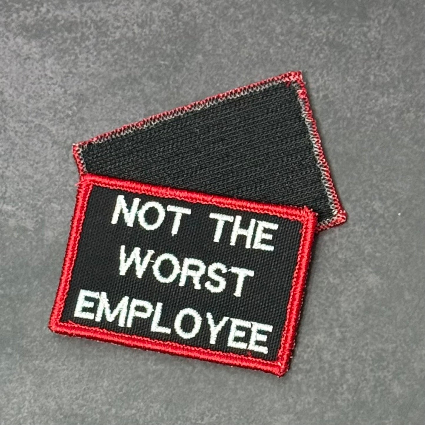 Not The Worst Employee Funny Morale Patch, 2x3" | Made in USA | VELCRO® Brand Hook Backing - LoneStar Adhesive