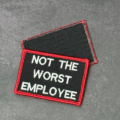 Not The Worst Employee Funny Morale Patch, 2x3" | Made in USA | VELCRO® Brand Hook Backing - LoneStar Adhesive