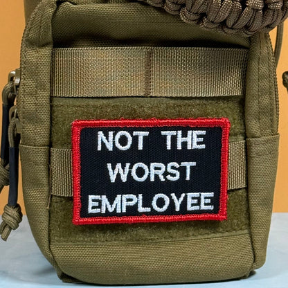 Not The Worst Employee Funny Morale Patch, 2x3" | Made in USA | VELCRO® Brand Hook Backing - LoneStar Adhesive
