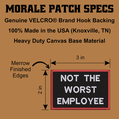 Not The Worst Employee Funny Morale Patch, 2x3" | Made in USA | VELCRO® Brand Hook Backing - LoneStar Adhesive