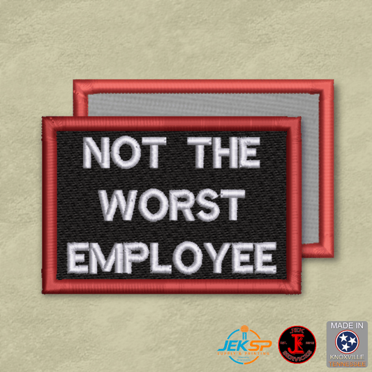 Not The Worst Employee Funny Morale Patch | Made in USA | VELCRO® Brand Hook Backing - LoneStar Adhesive