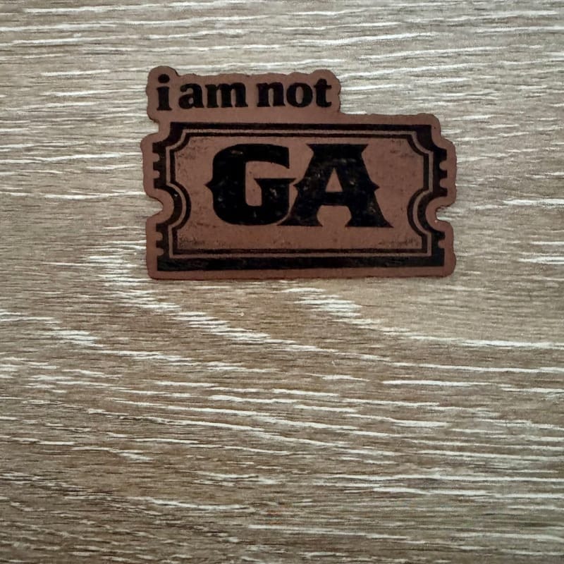 I'm Not General Admission Leatherette Iron-On Patch