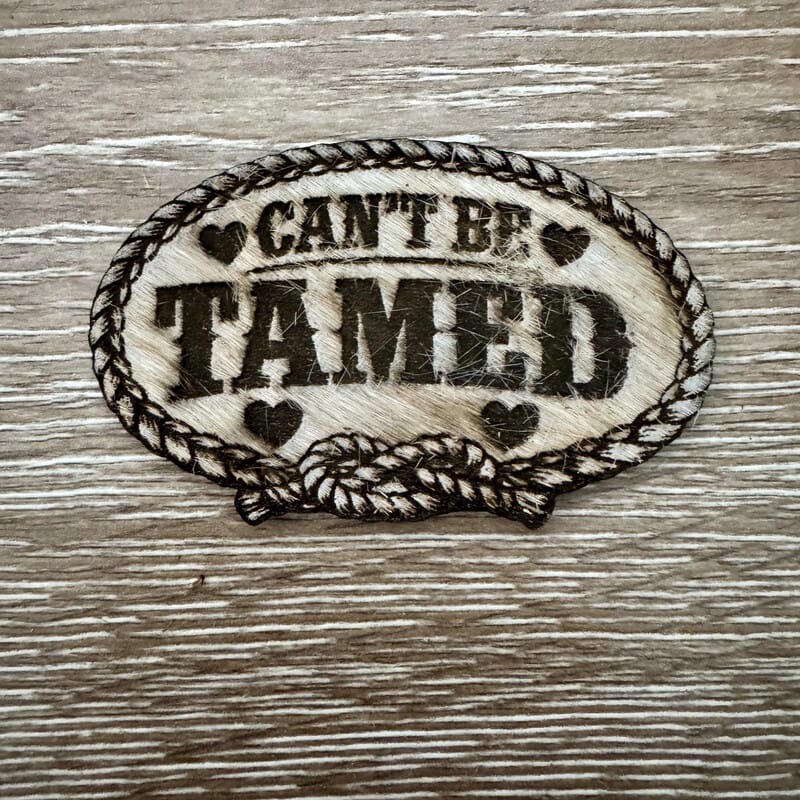 Can't Be Tamed Genuine Cowhide Iron-On Patch