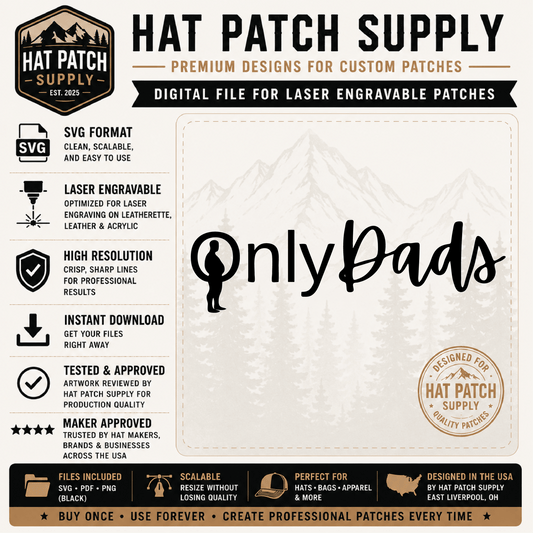OnlyDads Funny Hat Patch SVG | Laser Engraving File for Leather Hat Patches - LoneStar Adhesive