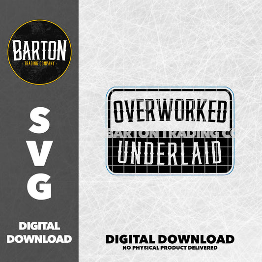 Overworked, Underlaid | SVG File - #LoneStar Adhesive#