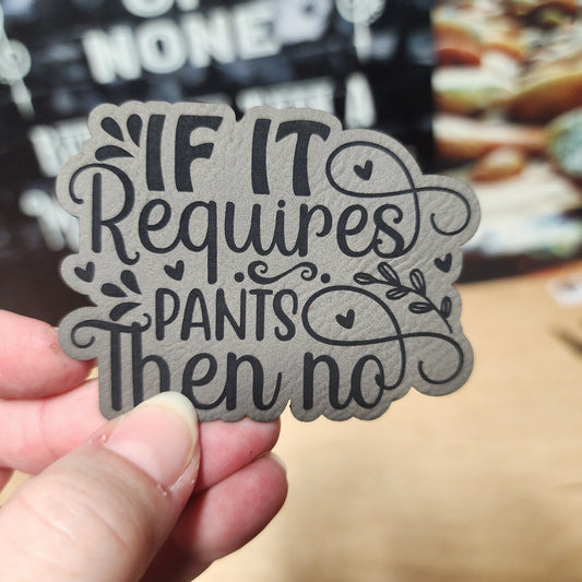 Pants Required? No Thanks! Engraved Leatherette Hat Patch - MR01 - LoneStar Adhesive