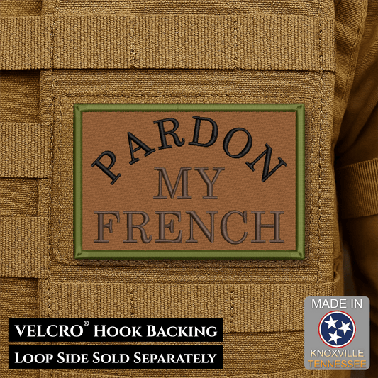 Pardon My French Funny Morale Patch | Made in USA | VELCRO® Brand Hook Backing - LoneStar Adhesive