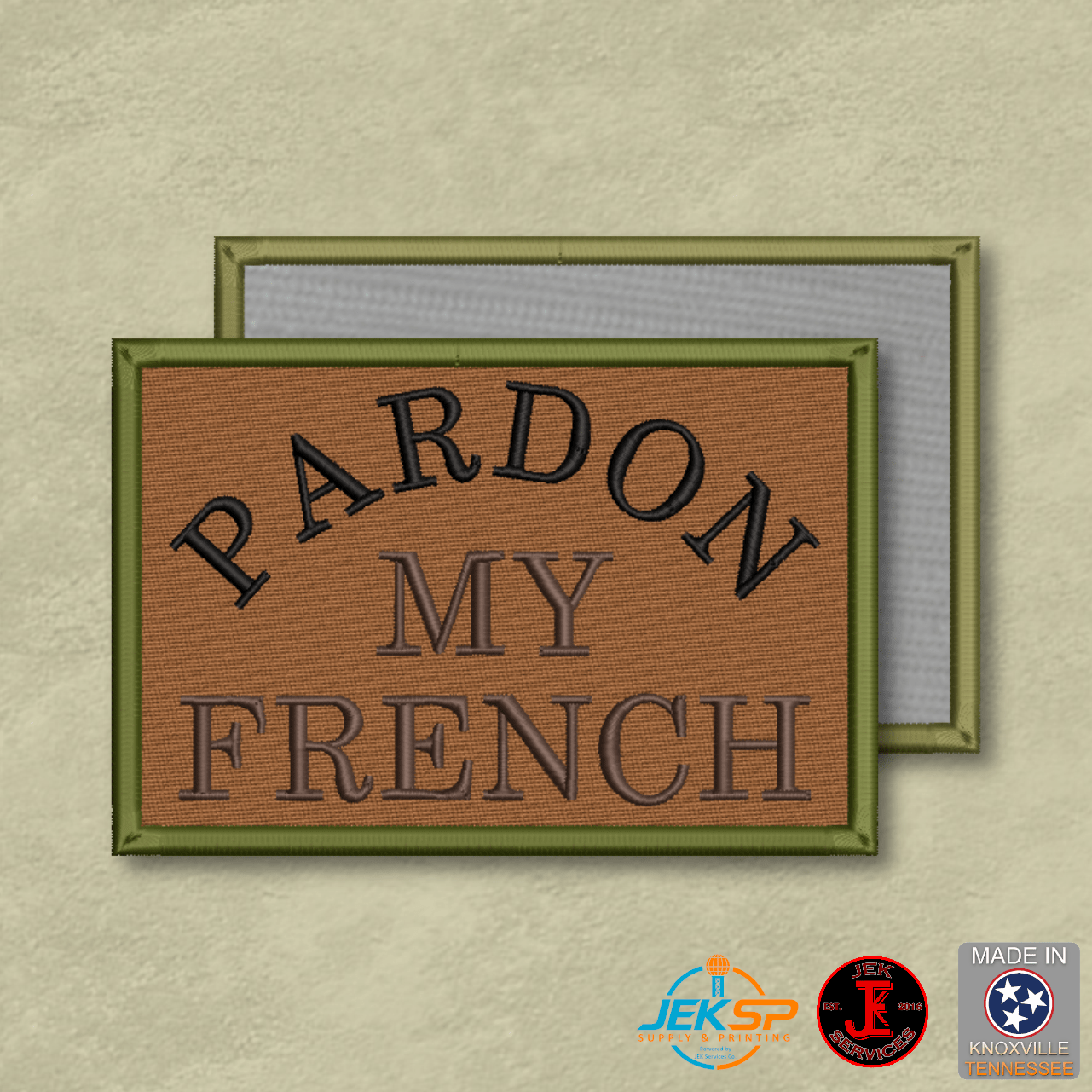 Pardon My French Funny Morale Patch | Made in USA | VELCRO® Brand Hook Backing - LoneStar Adhesive