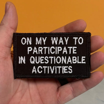 Participate In Questionable Activities Funny Morale Patch, 2x3.5" | Made in USA | VELCRO® Brand Hook Backing - #LoneStar Adhesive#