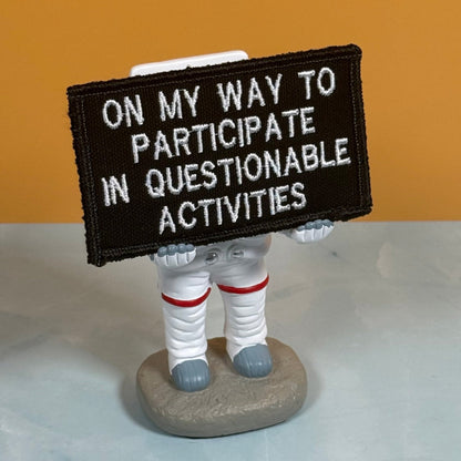 Participate In Questionable Activities Funny Morale Patch, 2x3.5" | Made in USA | VELCRO® Brand Hook Backing - LoneStar Adhesive