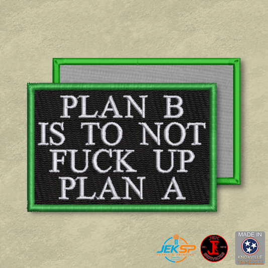 Plan B, Don't Fuck Up Plan A Funny Morale Patch | Made in USA | VELCRO® Brand Hook Backing - LoneStar Adhesive