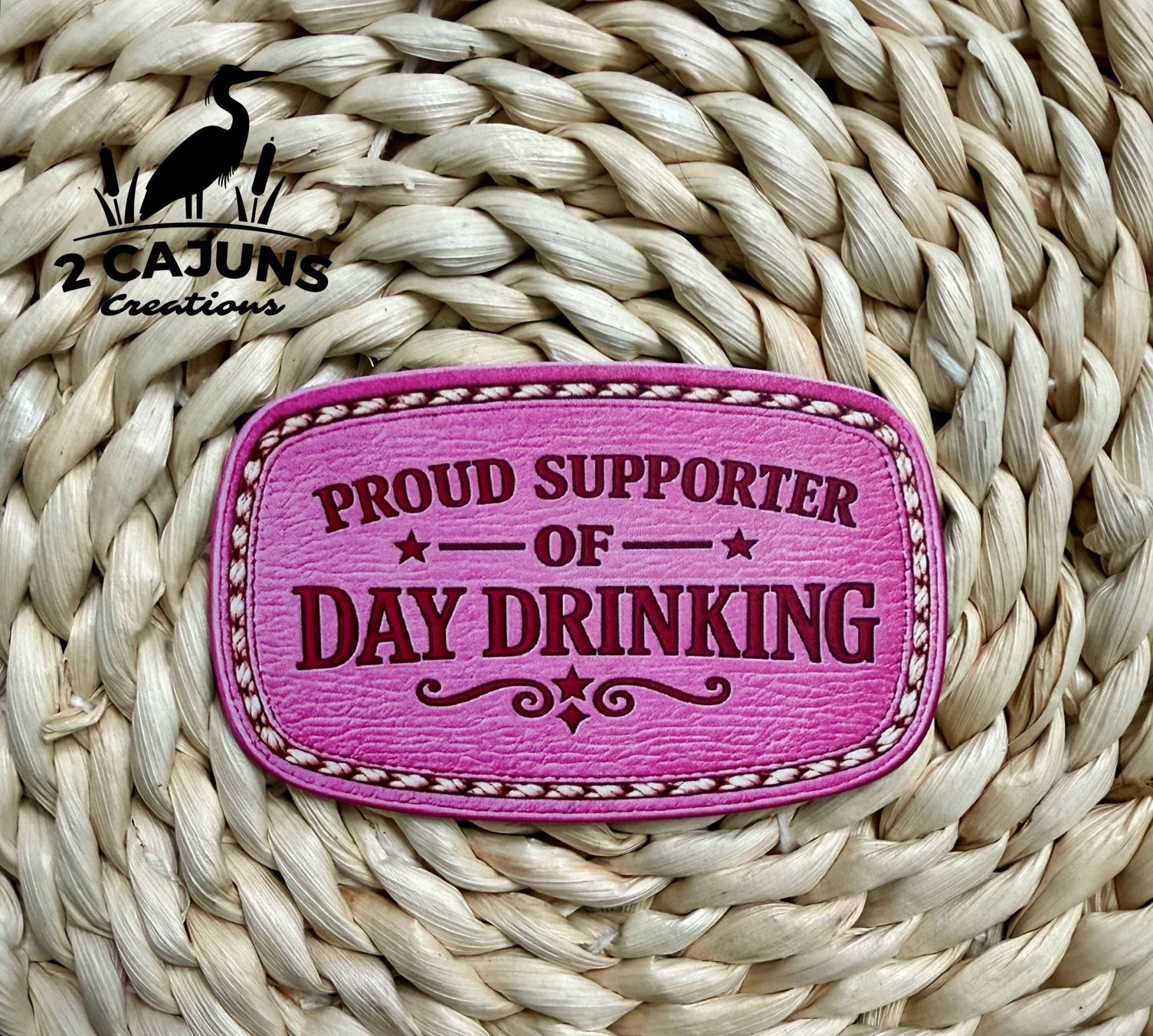 Proud Supporter of Day Drinking UV Printed Hat Patch - 4 Colors Available - LoneStar Adhesive