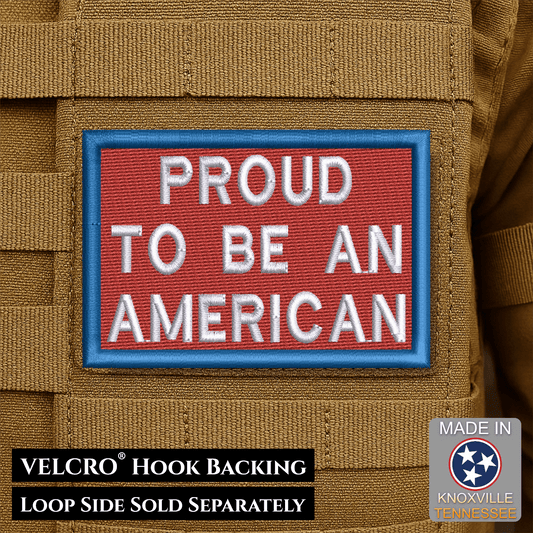 Proud To Be An American Morale Patch, 2x3" | Made in USA | VELCRO® Brand Hook Backing - LoneStar Adhesive