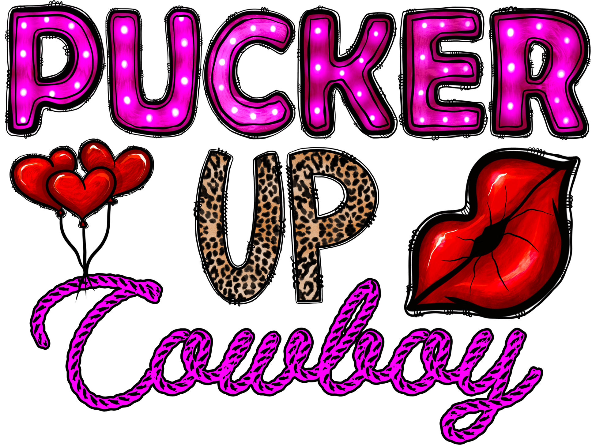 "Pucker up Cowboy" DTF TRANSFER - #LoneStar Adhesive#