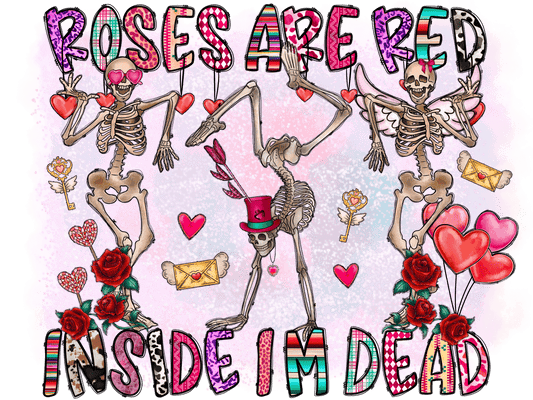 "Roses are RED, Inside im DEAD" DTF TRANSFER - #LoneStar Adhesive#