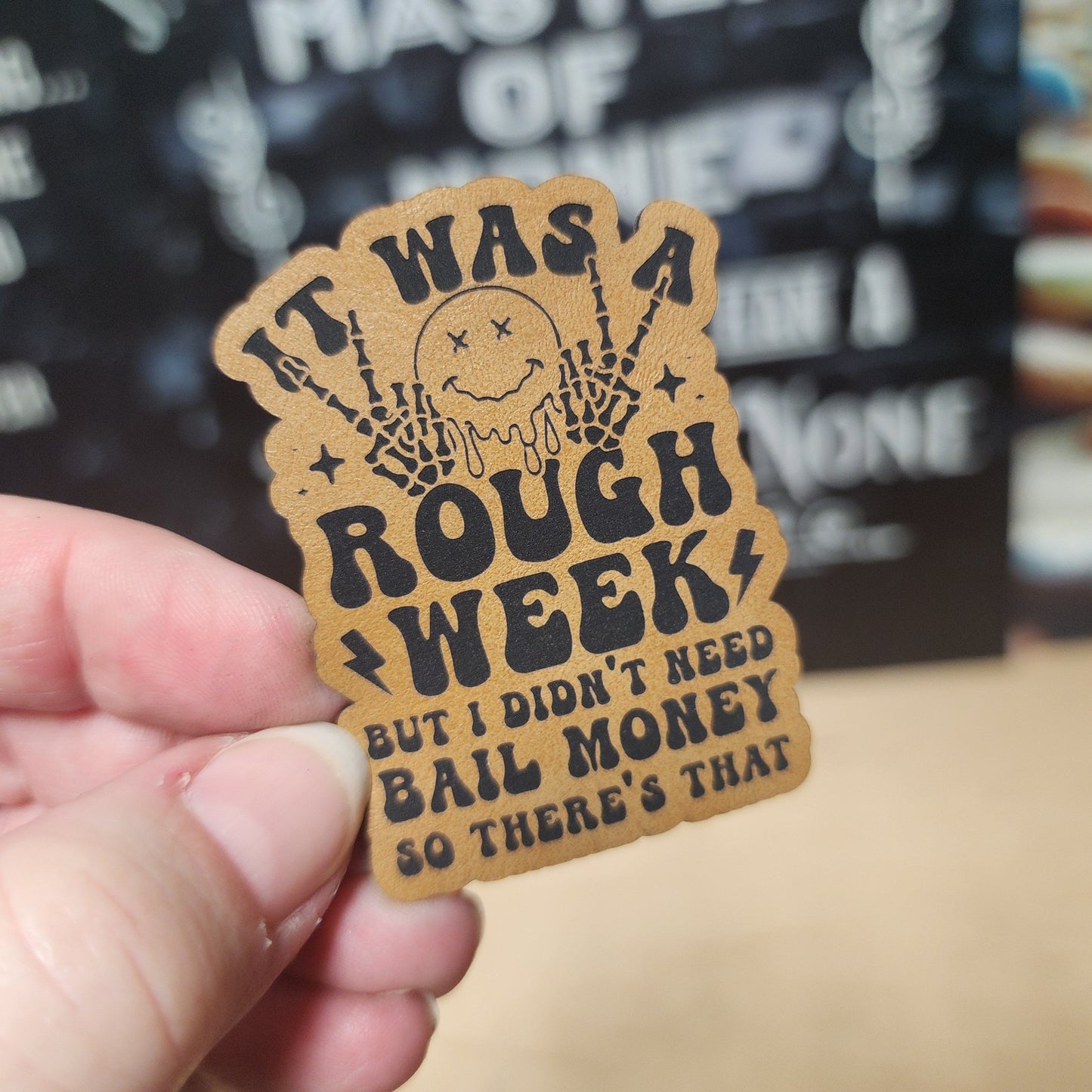 Rough Week Humor (Saddle Tan) Engraved Leatherette Hat Patch - MR01 - LoneStar Adhesive