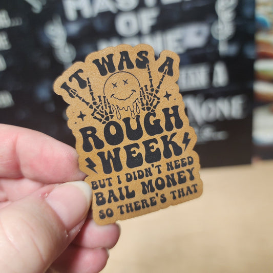 Rough Week Humor (Saddle Tan) Engraved Leatherette Hat Patch - MR01 - LoneStar Adhesive