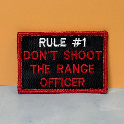 Rule #1 Don't Shoot The Range Officer Embroidered Morale Patch – 2x3" - #LoneStar Adhesive#