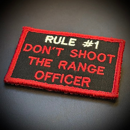 Rule #1 Don't Shoot The Range Officer Funny Embroidered Morale Patch, 2x3" | VELCRO® Brand Hook Backing - #LoneStar Adhesive#