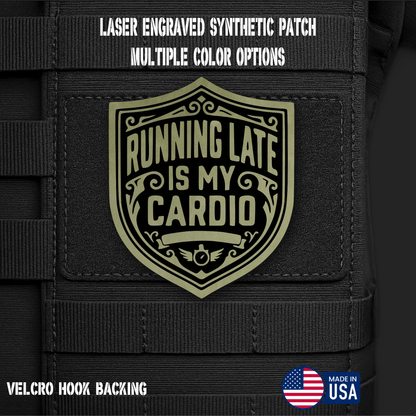 Running Late is My Cardio Funny Morale Patch | Made in USA | VELCRO® Brand Hook Backing - LoneStar Adhesive