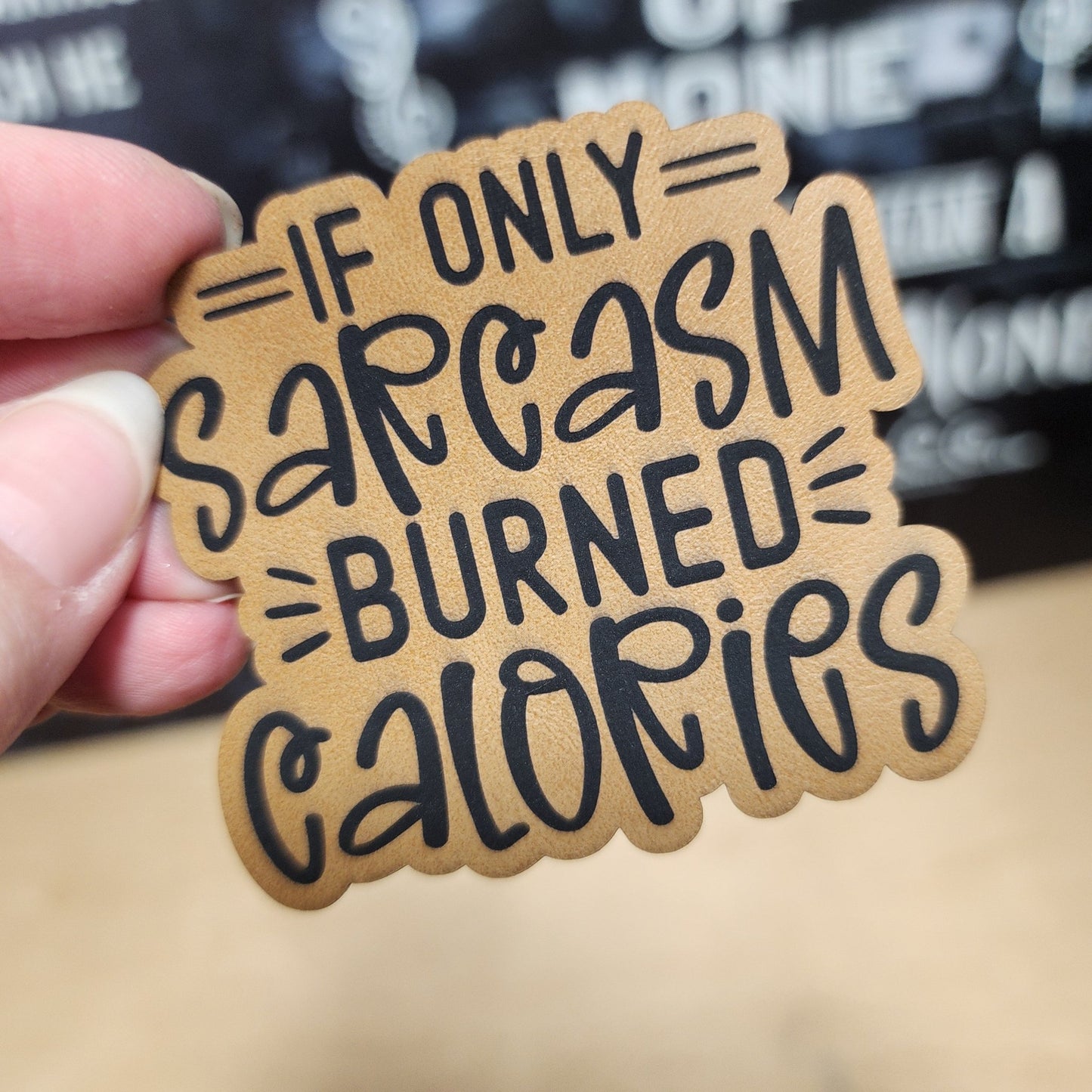 Sarcasm Burned Calories Engraved Leatherette Hat Patch - MR01 - LoneStar Adhesive