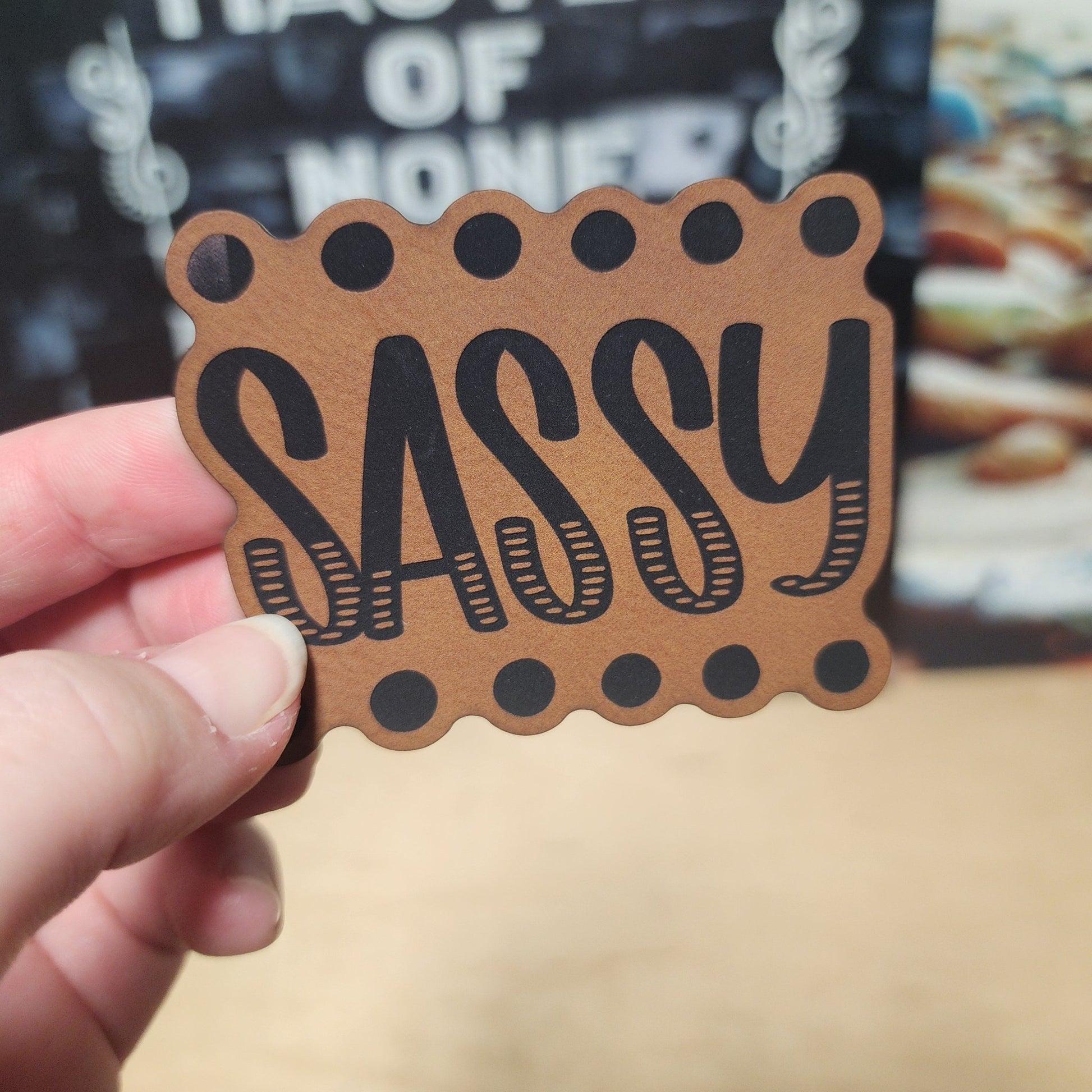 Sassy Vibes Always (Rawhide) Engraved Leatherette Hat Patch - MR01 - LoneStar Adhesive