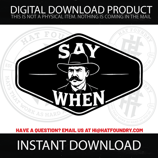 Say When - Doc Holliday Hat Patch SVG - LoneStar Adhesive