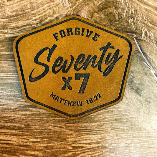 Seventy Times Seven Matthew 19:22 – Laser Engraved Leather Patch - LoneStar Adhesive