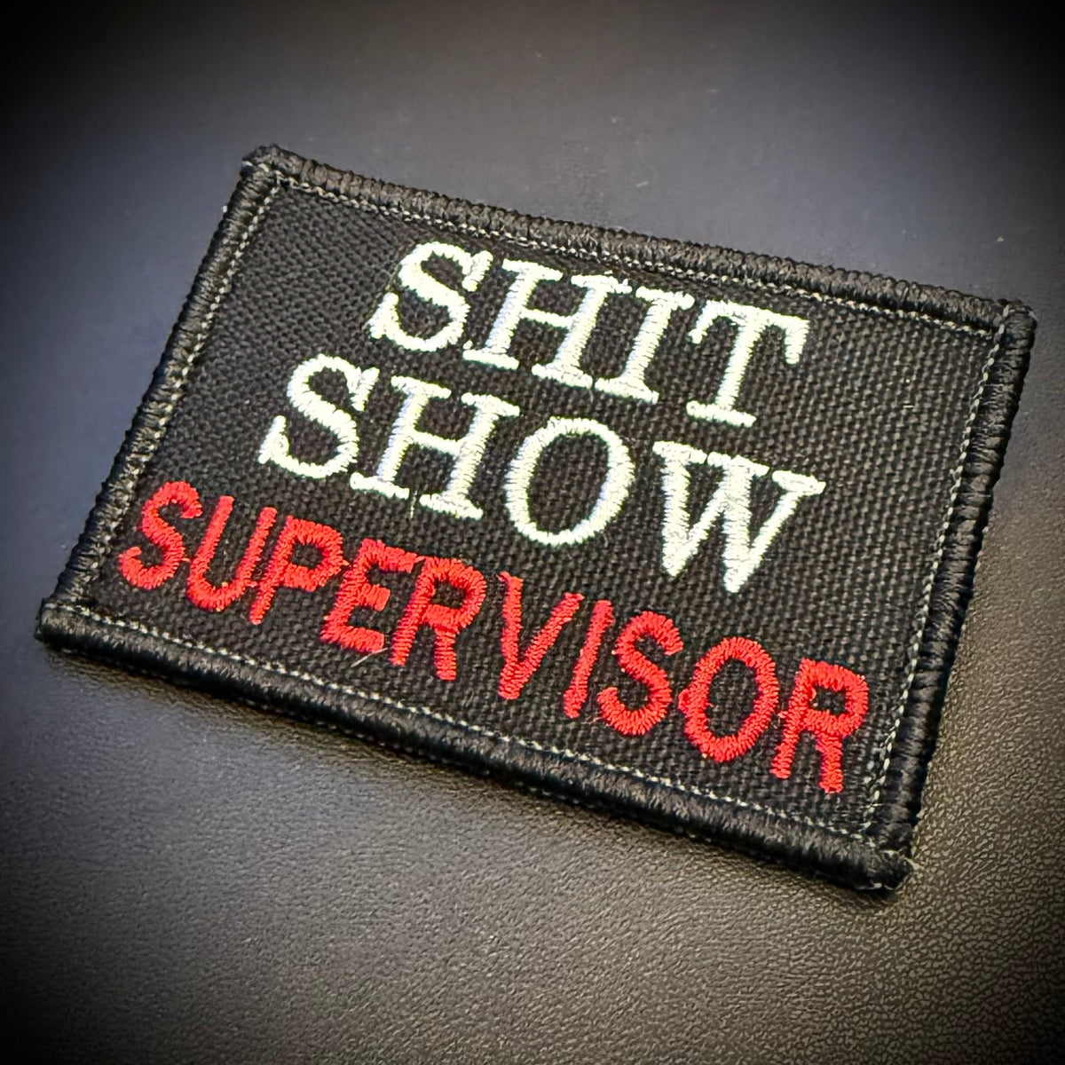 Shit Show Supervisor Funny Embroidered Morale Patch, 2x3" | VELCRO® Brand Hook Backing - #LoneStar Adhesive#
