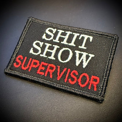 Shit Show Supervisor Funny Embroidered Morale Patch, 2x3" | VELCRO® Brand Hook Backing - #LoneStar Adhesive#