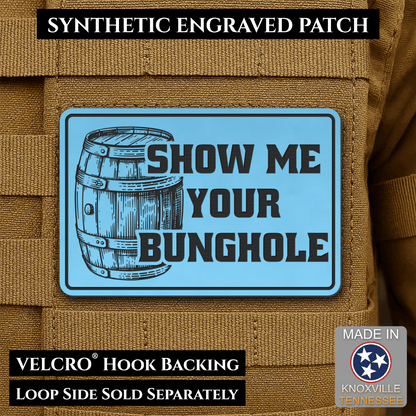 Show Me Your Bunghole, Bourbon Whiskey Barrel Funny Morale Patch, 2x3" | Made in USA | VELCRO® Brand Hook Backing - LoneStar Adhesive