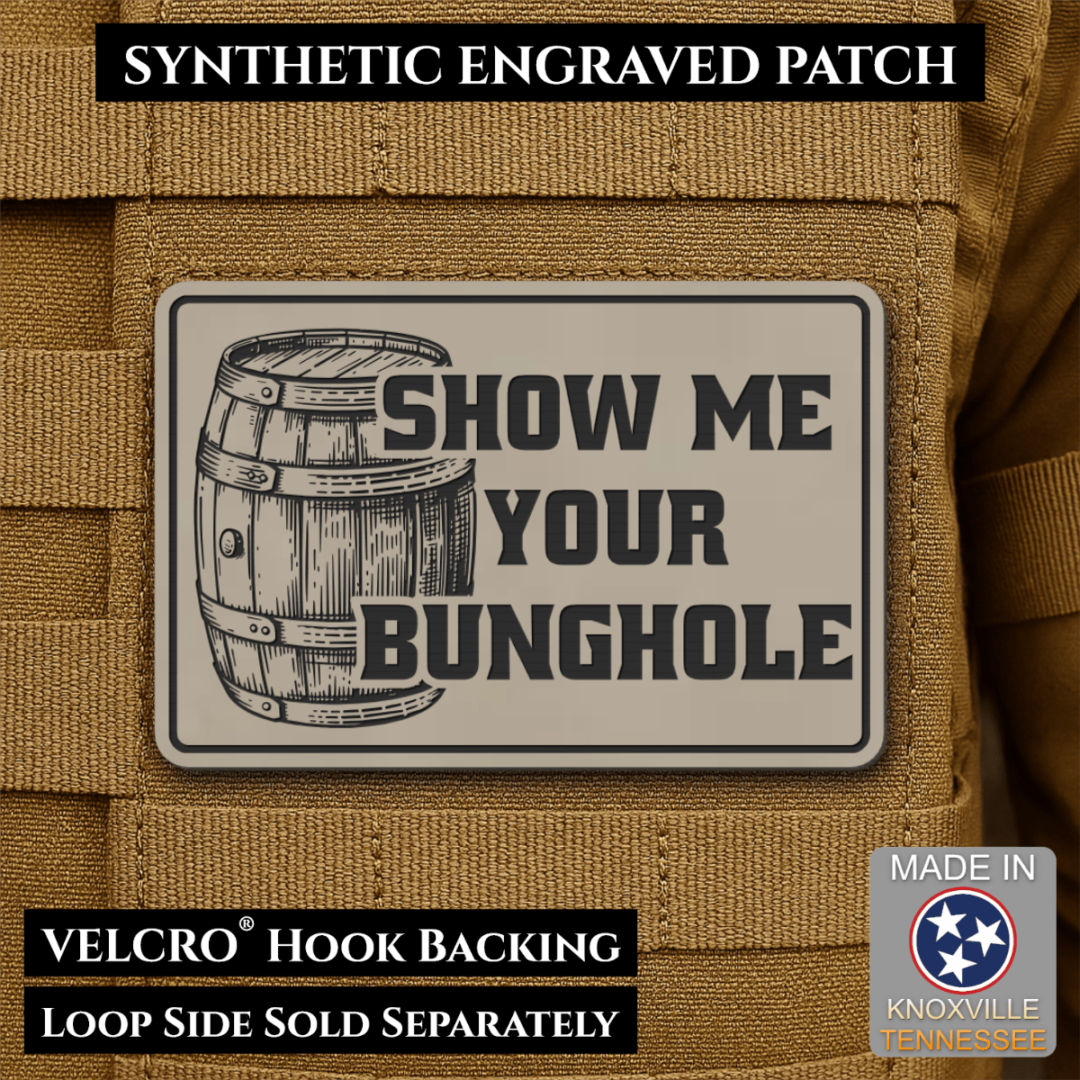 Show Me Your Bunghole, Bourbon Whiskey Barrel Funny Morale Patch, 2x3" | Made in USA | VELCRO® Brand Hook Backing - LoneStar Adhesive