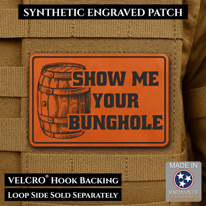 Show Me Your Bunghole, Bourbon Whiskey Barrel Funny Morale Patch, 2x3" | Made in USA | VELCRO® Brand Hook Backing - LoneStar Adhesive