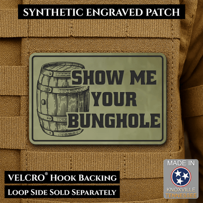 Show Me Your Bunghole, Bourbon Whiskey Barrel Funny Morale Patch, 2x3" | Made in USA | VELCRO® Brand Hook Backing - LoneStar Adhesive
