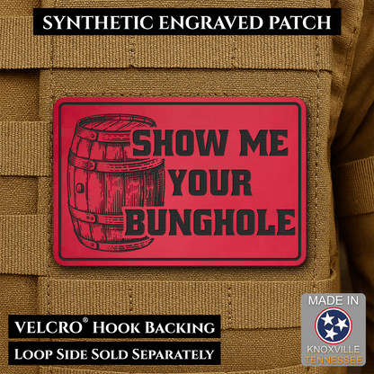 Show Me Your Bunghole, Bourbon Whiskey Barrel Funny Morale Patch, 2x3" | Made in USA | VELCRO® Brand Hook Backing - LoneStar Adhesive