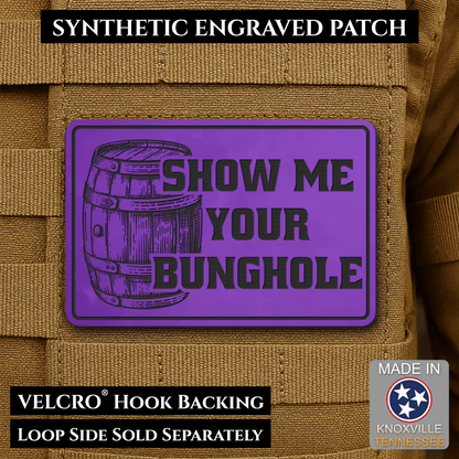 Show Me Your Bunghole, Bourbon Whiskey Barrel Funny Morale Patch, 2x3" | Made in USA | VELCRO® Brand Hook Backing - LoneStar Adhesive