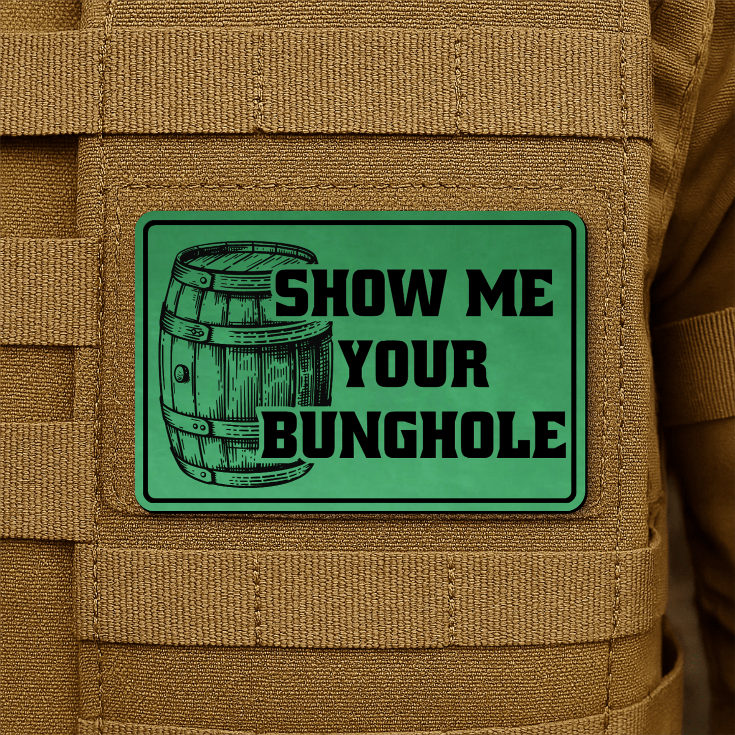 Show Me Your Bunghole Morale Patch 2"x3" Hook & Loop | Made in USA - LoneStar Adhesive
