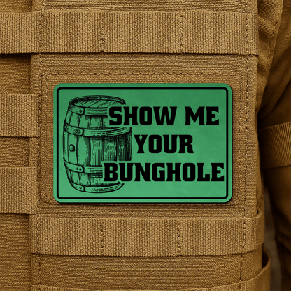 Show Me Your Bunghole Morale Patch 2"x3" Hook & Loop | Made in USA - LoneStar Adhesive