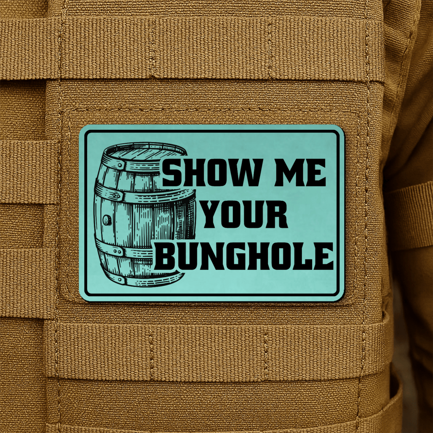 Show Me Your Bunghole Morale Patch 2"x3" Hook & Loop | Made in USA - LoneStar Adhesive