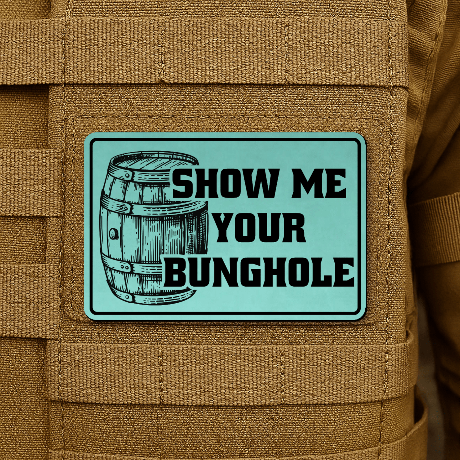 Show Me Your Bunghole Morale Patch 2"x3" Hook & Loop | Made in USA - LoneStar Adhesive