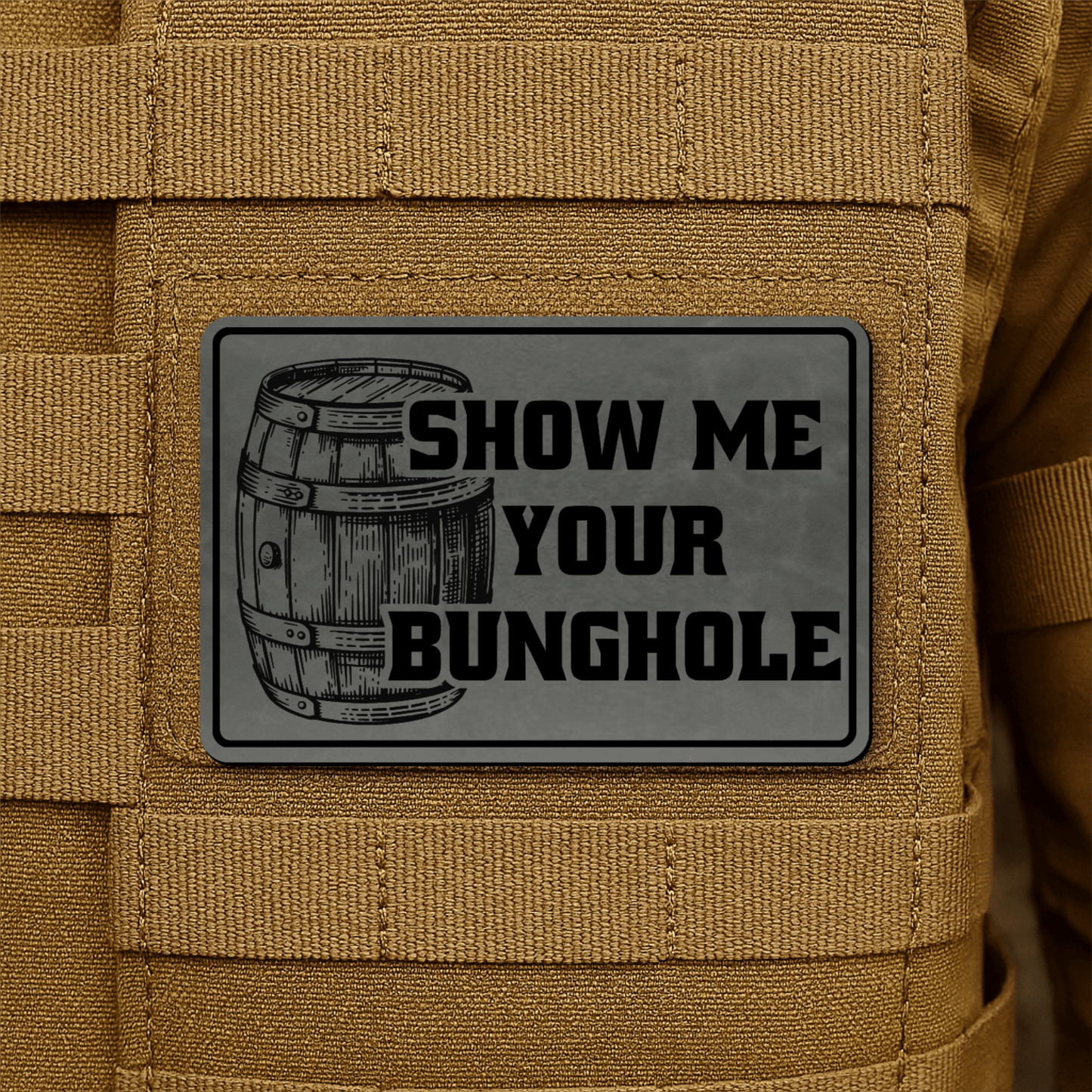 Show Me Your Bunghole Morale Patch 2"x3" Hook & Loop | Made in USA - LoneStar Adhesive