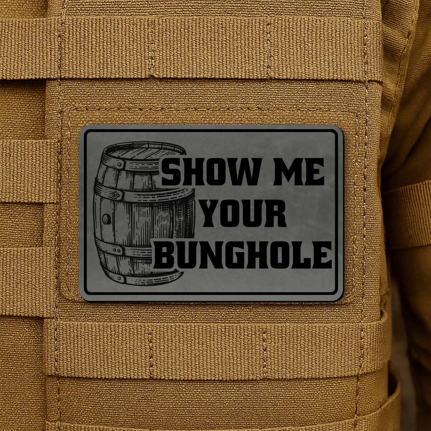 Show Me Your Bunghole Morale Patch 2"x3" Hook & Loop | Made in USA - LoneStar Adhesive