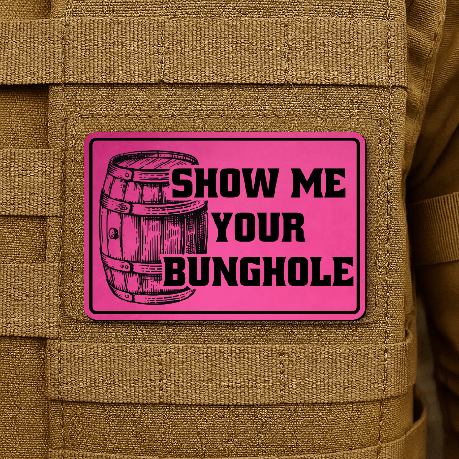 Show Me Your Bunghole Morale Patch 2"x3" Hook & Loop | Made in USA - LoneStar Adhesive