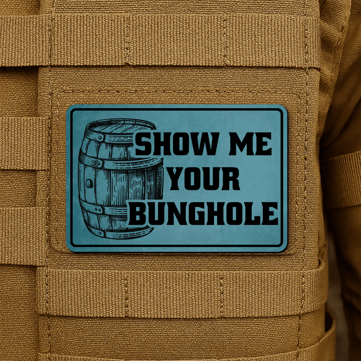 Show Me Your Bunghole Morale Patch 2"x3" Hook & Loop | Made in USA - LoneStar Adhesive