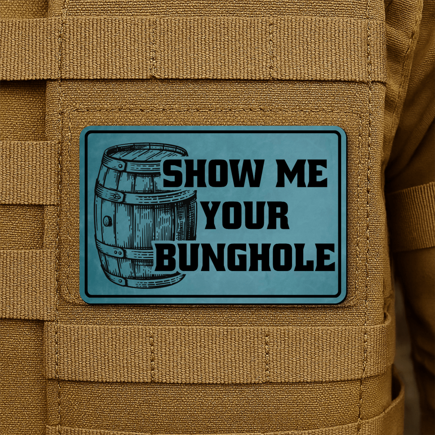 Show Me Your Bunghole Morale Patch 2"x3" Hook & Loop | Made in USA - LoneStar Adhesive