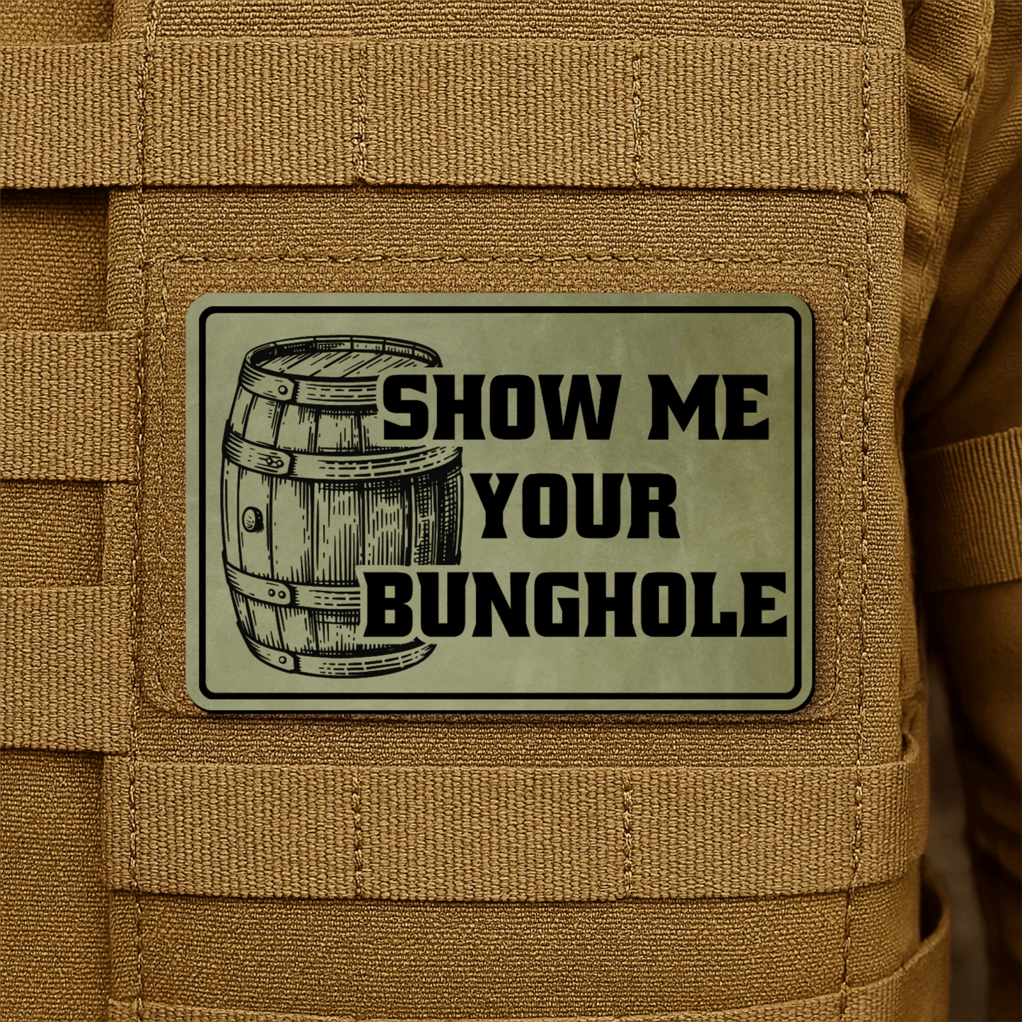 Show Me Your Bunghole Morale Patch 2"x3" Hook & Loop | Made in USA - LoneStar Adhesive